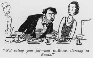 "Je eet je vet niet op, terwijl miljoenen in Rusland verhongeren!" door Pont