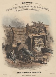 Verslag van kolonel R. Delafield, U.S. Army, en majoor van het Corps of Engineers, over de kunst van oorlog in Europa in 1854, 1855 en 1856, litho door Bowen en Co., 1860