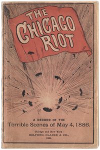 Voorkant van boekje getiteld The Chicago Riot: A record of the terrible scenes of May 4, 1886 door Paul C. Hull, 1886 door True Williams
