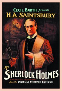 Affiche van het toneelstuk Sherlock Holmes van William Hooker Gillette (1853-1937) en Arthur Conan Doyle (1859-1930): Cecil Barth presenteert H A Saintsbury (Harry Arthur Saintsbury 1869-1939) als Sherlock Holmes in het Lyceum Theatre Londen in 1903