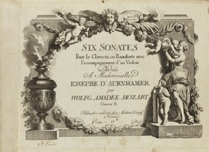Mozart: Zes sonates voor klavecimbel of pianoforte met begeleiding van een viool opgedragen aan Mademoiselle