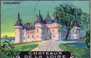 Kastelen van de Loire: Chaumont-sur-Loire, Loir-et-Cher, Centre, Frankrijk, begin 20e eeuw (chromo)