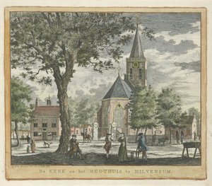 Kerk en Rechthuis te Hilversum in 1762 (vóór de brand van 1766)