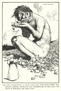 Want, een breedneus, een enorme reus had elke pan, skillet, ketel, koekenpan en druiprek in het land ingeslikt, bij gebrek aan windmolens, zijn dagelijkse voedsel door William Heath Robinson