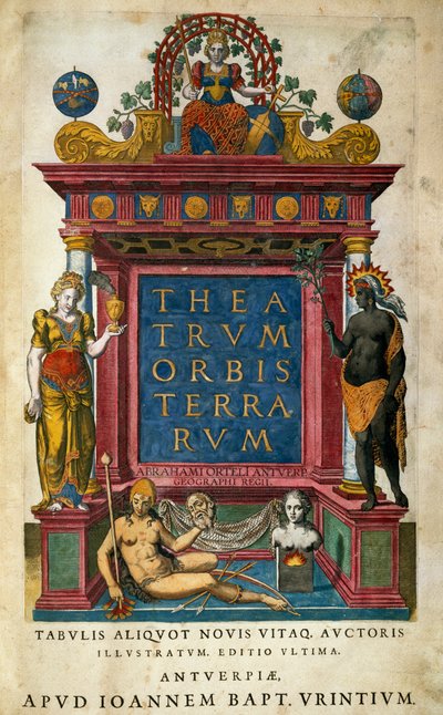 Theatrum Orbis Terrarum, door Abraham Ortelius, titelpagina door Abraham Ortelius