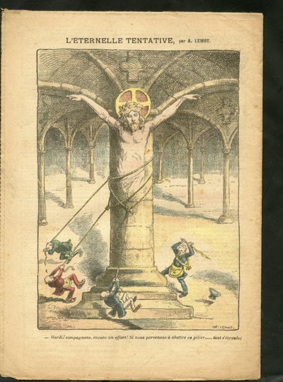 Illustratie van Achille Lemot (1846-1909) in Le Pelerin, 28/03/09 - De eeuwige poging - Klerikaal/antirepublikeins, Antimaconisme Vrijmetselarij, Religie Geloof, Katholiek Katholicisme - Laïcisering Laïcité Laïques wetten - Jezus door Achille Lemot