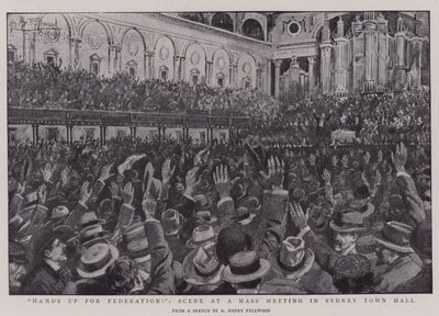 Handen omhoog voor Federatie!, Scène bij een Massabijeenkomst in Sydney Town Hall door Albert Henry Fullwood