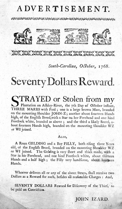 Advertentie met een beloning van zeventig dollar voor de terugvinding van verdwaalde (of gestolen) paarden, en de vangst van de dief, geplaatst in South Carolina, 1768 door American School