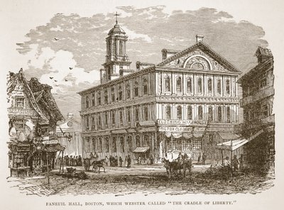 Faneuil Hall, Boston, dat Webster de Wieg van de Vrijheid noemde, uit een boek gepubliceerd in 1896 door American School