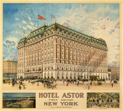Hotel Astor, Times Square, New York, Wm. C. Muschenheim door American School