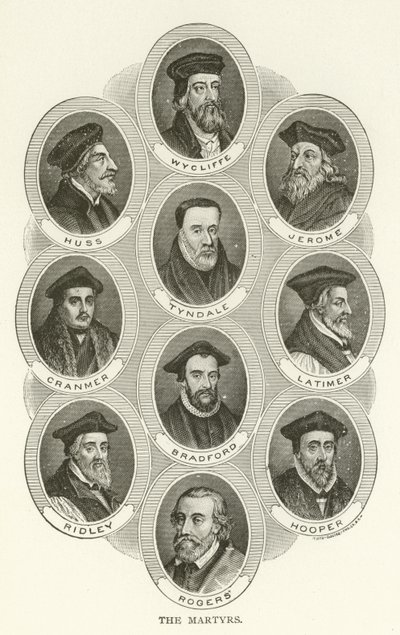 De Martelaren, Wycliffe, Huss, Jerome, Tyndale, Cranmer, Latimer, Bradford, Ridley, Hooper, Rogers door American School