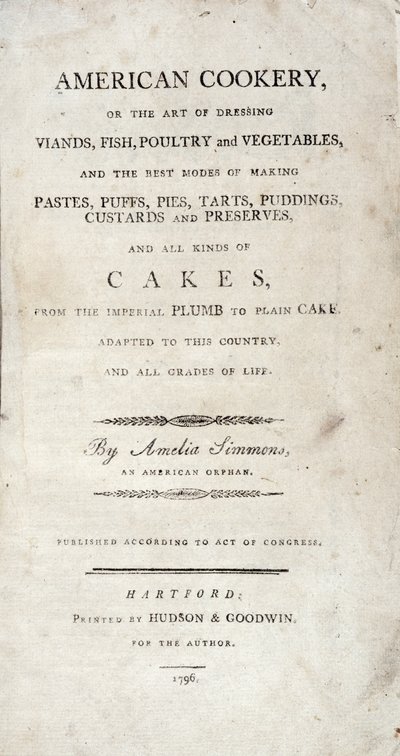 Titelpagina van American Cookery, geschreven door Amelia Simmons, uitgegeven door Hudson & Goodwin, 1796 door American School