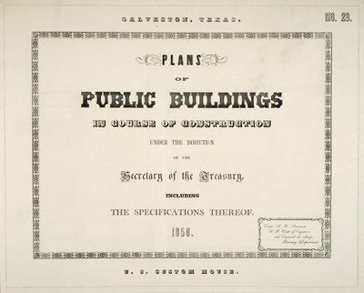 Galveston, Texas, Plannen van Openbare Gebouwen in Aanbouw onder de Leiding van de Minister van Financiën, Inclusief de Specificaties Daarvan door Ammi B. (after) Young