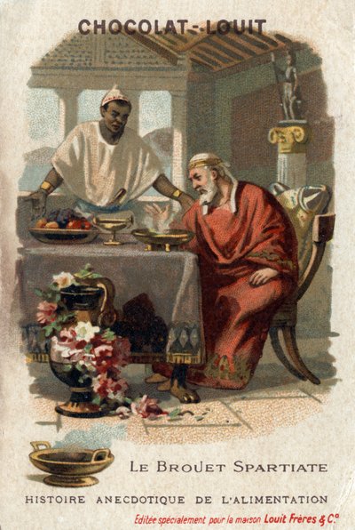 Anekdotische geschiedenis van voedsel: de Spartaanse barrow. Denys de Oudere (431-367 v.Chr.), tiran van Syracuse, verafschuwde de barrow toen hij het proefde. De kok antwoordde dat hij niet hongerig genoeg was om het te waarderen. Chocolade-Louit chromoli door Anonymous Anonymous