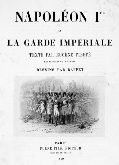 Titelpagina van Napoleon 1er et la Garde Imperiale, 1859 door Auguste Raffet