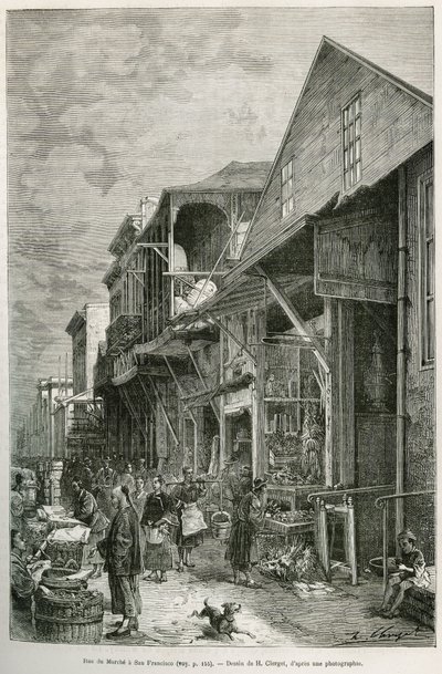 De straat van de Marche in San Francisco, die de aanwezigheid van een belangrijke Chinese gemeenschap onthult, een voorbode van een toekomstige Chinatown. Gravure naar de tekening van A.Deroy, ter illustratie van het verhaal La conquete blanche, door Willi door Auguste Victor Deroy