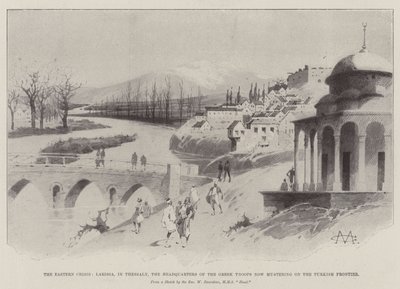De oostelijke crisis, Larissa, in Thessalië, het hoofdkwartier van de Griekse troepen die zich nu verzamelen aan de Turkse grens door Charles Auguste Loye