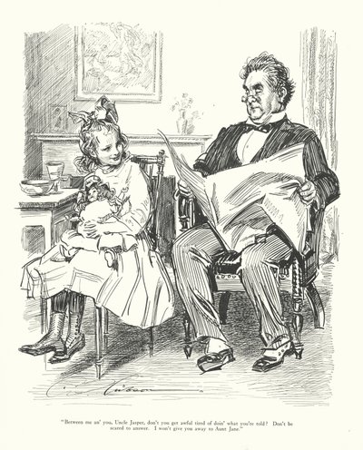 "Tussen jou en mij, Oom Jasper, word je niet vreselijk moe van doen wat je wordt verteld? Wees niet bang om te antwoorden. Ik zal je niet verraden aan Tante Jane" door Charles Dana Gibson