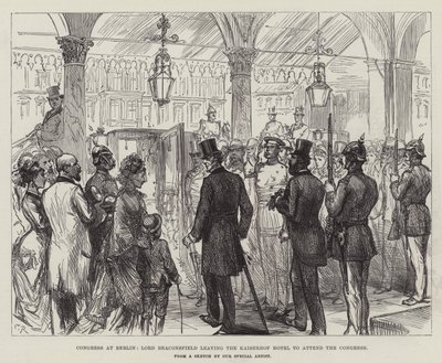 Congres in Berlijn, Lord Beaconsfield verlaat het Kaiserhof Hotel om het Congres bij te wonen door Sir John Charles Robinson