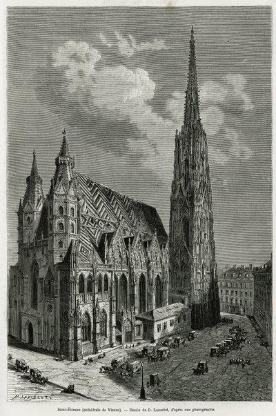 Stephansdom (gebouwd tussen 1113 en 1147), Wenen (Oostenrijk). Gravure door Lancelot, ter illustratie van het verhaal Wenen en zijn voorsteden, door M. Newlinski, 1881, gepubliceerd in 