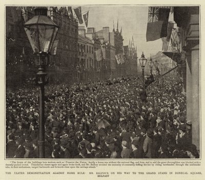 De Ulster Demonstratie tegen Home Rule, de Heer Balfour op Weg naar de Tribunes in Donegal Square, Belfast door English Photographer
