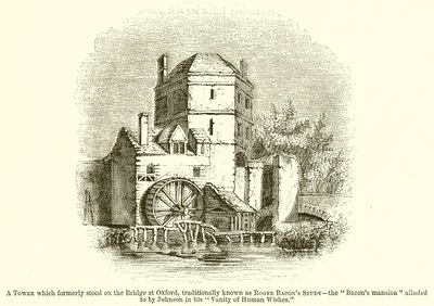 Een toren die vroeger op de brug in Oxford stond, traditioneel bekend als Roger Bacons Studie door English School
