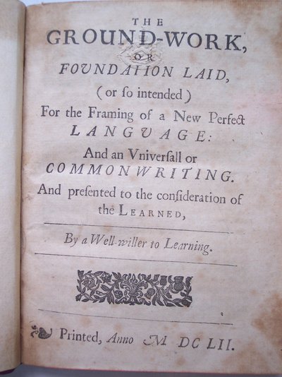 Titelpagina uit The ground-work, or foundation laid, (or so intended) for the framing of a new perfect language: and an universal or commonwriting door Francis Lodowyck, gepubliceerd in Londen door English School