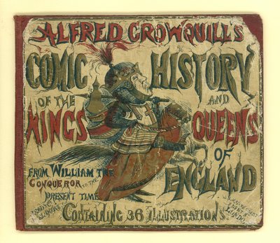 Omslag van Alfred Crowquills Komische Geschiedenis van de Koningen en Koninginnen van Engeland door English School