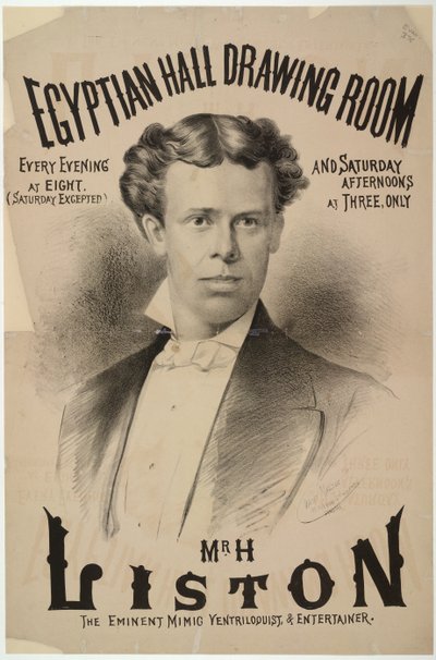 Harry Liston, de buikspreker en entertainer, die in 1878 optrad in de Egyptian Hall door English School