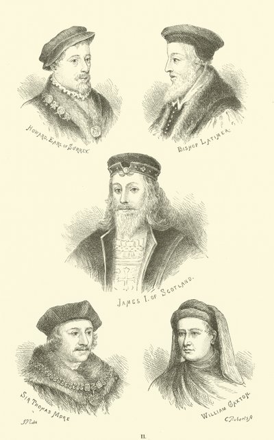 Howard, Graaf van Surrey, Bisschop Latimer, Jacobus I van Schotland, Sir Thomas More, William Caxton door English School