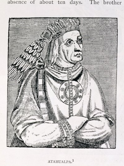 Portret van de Laatste Inca Hoofdman, Atahualpa, uit 