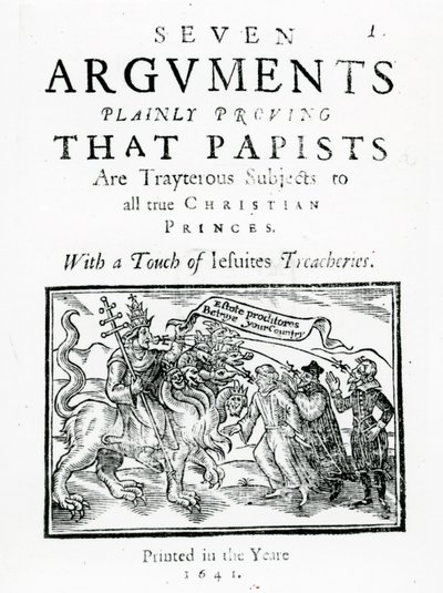 Zeven argumenten die duidelijk bewijzen dat papisten verraderlijke onderdanen zijn van alle ware christelijke vorsten. Met een hint naar de verraderijen van jezuïeten, 1641 door English School