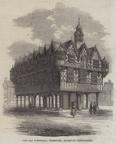 Het oude stadhuis, Hereford, onlangs gesloopt door English School