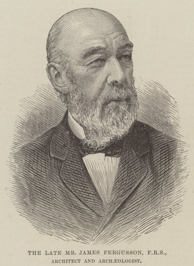 De overleden meneer James Fergusson, FRS, architect en archeoloog door English School