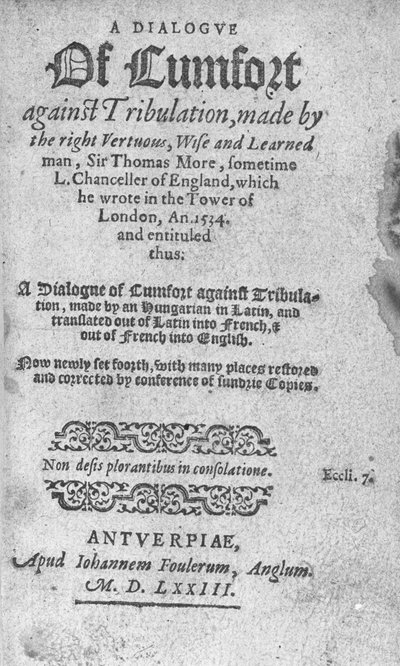 Titelpagina voor A Dialogue of Comfort against Tribulation door Sir Thomas More, gepubliceerd 1573 (gedrukt papier) door English School