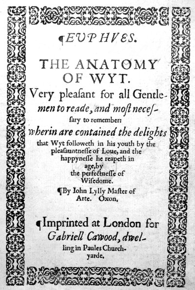 Titelpagina van Euphues, or the Anatomy of Wit door John Lyly, gepubliceerd in 1578 door English School
