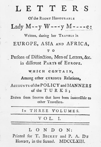 Titelpagina van Letters of the Right Honourable Lady Mary Wortley Montagu, geschreven tijdens haar reizen in Europa, Azië en Afrika, gepubliceerd in 1763 door English School