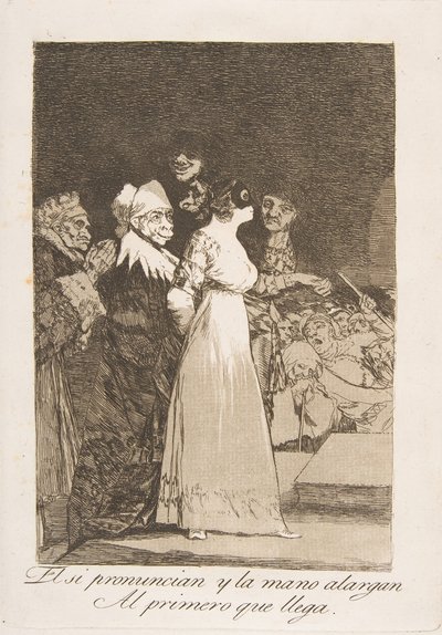 Plaat 2 uit Los Caprichos: Ze zeggen ja en geven hun hand aan de eerste de beste El si..., 1799 door Francisco de Goya