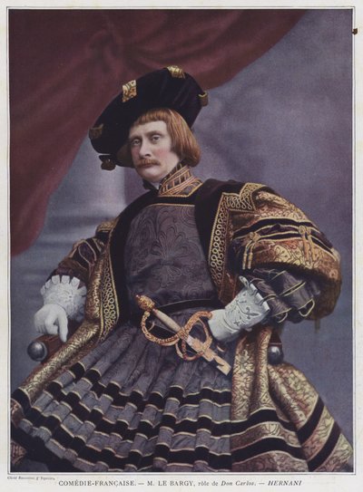 Charles le Bargy als Don Carlos in Hernani door French Photographer