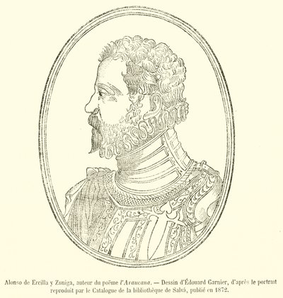 Alonso de Ercilla y Zuniga, auteur van het gedicht l