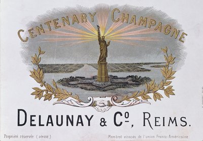 Champagne-etiket van het huis Delaunay & Co. ter viering van het eeuwfeest van de Amerikaanse Onafhankelijkheid en met het Vrijheidsbeeld, c.1876 door French School