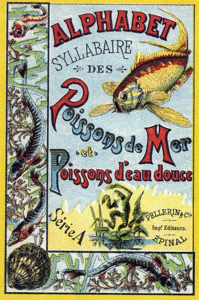 Omslag van "Syllabisch alfabet van zee- en zoetwatervissen". Serie A. Pellerin et Cie, drukkers-uitgevers, Epinal, eind 19e eeuw. Chromolithografieën. Klein 8-pagina reclamealbum met een syllabisch alfabet en een afbeelding vergezeld van beschrijvende teks door French School