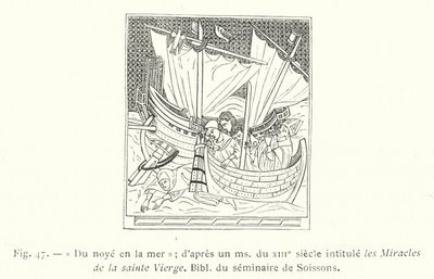 Van de verdrinking in de zee; naar een manuscript uit de 13e eeuw getiteld de Mirakelen van de Heilige Maagd, bibliotheek van het seminarie van Soissons door French School