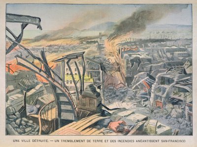 Aardbeving en branden in San Francisco op 18 april 1906, illustratie uit Le Petit Parisien, 6 mei 1906 door French School