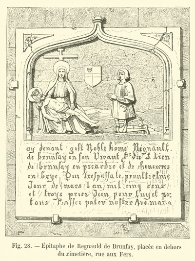 Grafschrift van Regnauld de Brunfay, geplaatst buiten de begraafplaats, rue aux Fers door French School