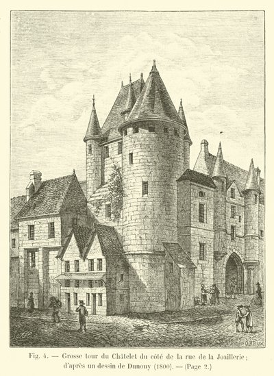 Grote toren van het Chatelet aan de kant van de rue de la Joaillerie; naar een tekening van Dunouy, 1800 door French School