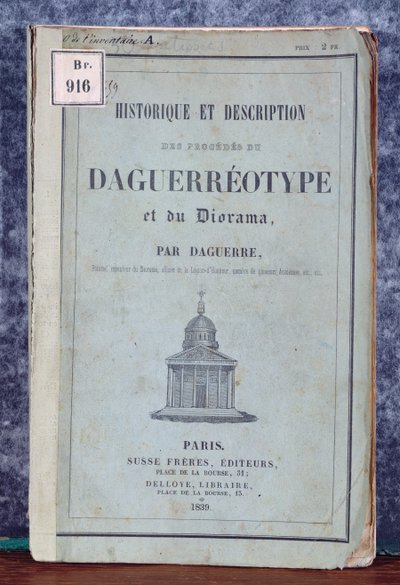 Historique et Description des Procedes de Daguerreotype et du Diorama, handleiding bij de camera op de markt gebracht door Daguerre en Giroux in 1839 door French School