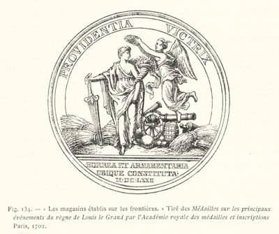 De magazijnen gevestigd aan de grenzen, Uit de Medailles over de belangrijkste gebeurtenissen van het bewind van Lodewijk de Grote door de Koninklijke Academie van medailles en inscripties Parijs door French School