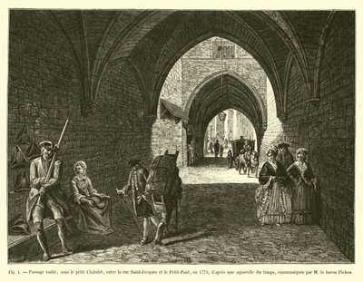 Overdekte doorgang, onder het kleine Chatelet, tussen de rue Saint-Jacques en de Petit-Pont, in 1770, naar een aquarel uit die tijd, meegedeeld door baron Pichon door French School
