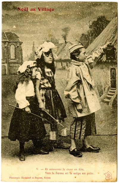 Ansichtkaart: Kerstmis in het dorp, en verander het hart in een feest, naar de boerderij waar de soep klaar is. Fototype Bienaimé en Dupont, Reims door French School